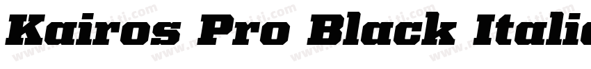 Kairos Pro Black Italic字体转换
